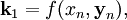  \textbf{k}_1 = f(x_n, \textbf{y}_n), \, 