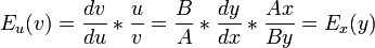 E_u(v) = \frac{dv}{{du}}*\frac{u}{{v}}=\frac{B}{{A}}*\frac{dy}{{dx}}*\frac{Ax}{{By}} = E_x(y)