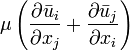  \mu \left( \frac{\partial \bar{u}_i}{\partial x_j}+ \frac{\partial \bar{u}_j}{\partial x_i}  \right) 