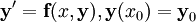 \textbf{y}'=\textbf{f}(x,\textbf{y}), \textbf{y}(x_0)=\textbf{y}_0