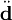\ddot\mathbf{d}