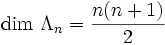 \dim \,\Lambda_n = \frac{n(n+1)}{2}