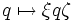 q\mapsto \xi q \zeta