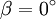 \beta=0^\circ\!