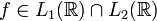 f\in L_1(\R)\cap L_2(\R)