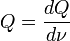 Q=\frac{dQ}{d\nu}