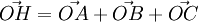 \vec{OH}=\vec{OA}+\vec{OB}+\vec{OC}