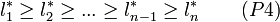{l_{1}^{*}}\ge{l_{2}^{*}}\ge ... \ge {l_{n-1}^{*}}\ge{l_{n}^{*}}\,\qquad {(P4)} 