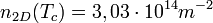 n_{2D}(T_c) = 3,03\cdot 10^{14} m^{-2} \ 