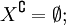 X^{\complement} = \emptyset;