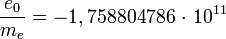 ~{\frac{e_0}{m_e}}=-1,758804786~{\cdot}~10^{11}