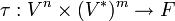 \tau:V^n\times (V^*)^m \to F