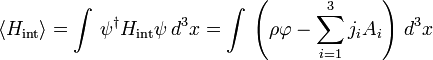 \langle H_{\mathrm{int}} \rangle = \int \, \psi^\dagger H_{\mathrm{int}} \psi \, d^3x = \int \, \left(\rho \varphi - \sum_{i=1}^3 j_i A_i \right) \, d^3x 