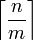 \left\lceil \frac{n}{m} \right\rceil