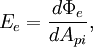 E_e=\frac{d\Phi_e}{dA_{pi}},