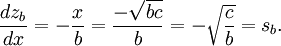  {d z_b \over d x} = - {x \over b} = { - \sqrt{ b c } \over b} = - \sqrt{ {c \over b} } = s_b. 