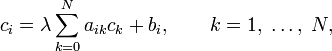 c_i=\lambda\sum_{k=0}^N a_{ik}c_k+b_i,\qquad k=1,\;\ldots,\;N,