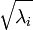  \sqrt{ \lambda_i}