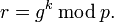 r = g^k\,\bmod\,p.