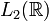 L_2(\R)