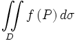 \iint\limits_{D}{f\left( P \right)d\sigma }