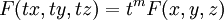 F(tx,ty,tz)=t^mF(x,y,z)\!
