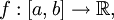f:[a,b] \to \R,