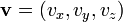 \mathbf{v} = (v_x,v_y,v_z)