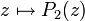 z\mapsto P_2(z)