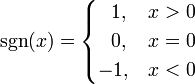 \sgn(x) = \begin{cases} \ \ 1, &amp;amp; x &amp;gt; 0 \\ \ \ 0, &amp;amp; x = 0 \\ -1, &amp;amp; x &amp;lt; 0 \end{cases}