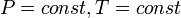 \,\!P=const, T = const