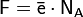 \mathsf {F = \bar e \cdot N_A}
