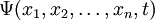 \! \Psi(x_1, x_2, \ldots , x_n,t)