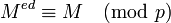 M^{ed} \equiv M \pmod p \,