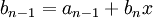 b_{n-1} = a_{n-1} + b_n x\,\!