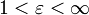 1 &amp;lt; \varepsilon &amp;lt; \infty