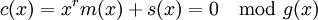 c(x)=x^rm(x) + s(x)=0\mod g(x)