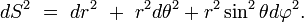 dS^2\ =\ dr^2\ +\ r^2d\theta^2 + r^2\sin^2{\theta}d\varphi^2.