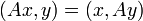\frac{}{}(Ax,y)=(x,Ay)