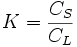 K=\frac{C_S}{C_L}