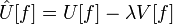 \hat U[f] = U[f] - \lambda V[f]