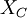 \ X_C