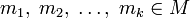 m_1,\;m_2,\;\ldots,\;m_k\in M