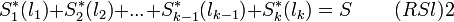 {{S_{1}^{*}}{(l_{1})}}{+}{{S_{2}^{*}}{(l_{2})}}{+}{...}{+}{{S_{k-1}^{*}}{(l_{k-1})}}{+} {{S_{k}^{*}}{(l_{k})}}= {S}\, \qquad {(RSl)2}
