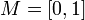M = [0, 1] \ 