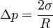\Delta p = {2\sigma \over R}