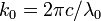 ~k_0=2 \pi c/\lambda_0