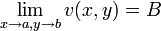 \lim_{x \to a, y \to b}v(x,y) = B