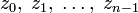 z_0,\;z_1,\;\ldots,\;z_{n-1}