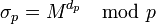  \sigma _p=M^{d_p} \mod p \,